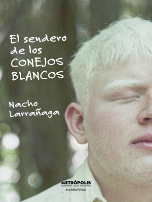 cover image of El sendero de los conejos blancos